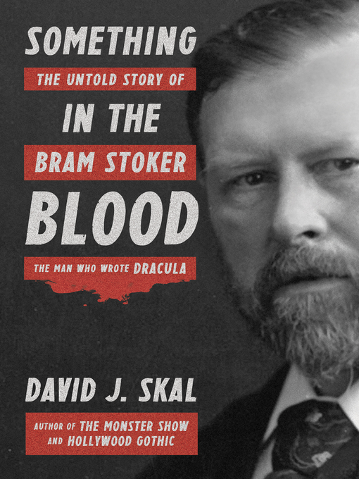 Title details for Something in the Blood by David J. Skal - Available